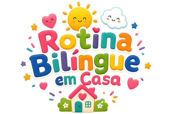 Rotina Bilíngue em Casa